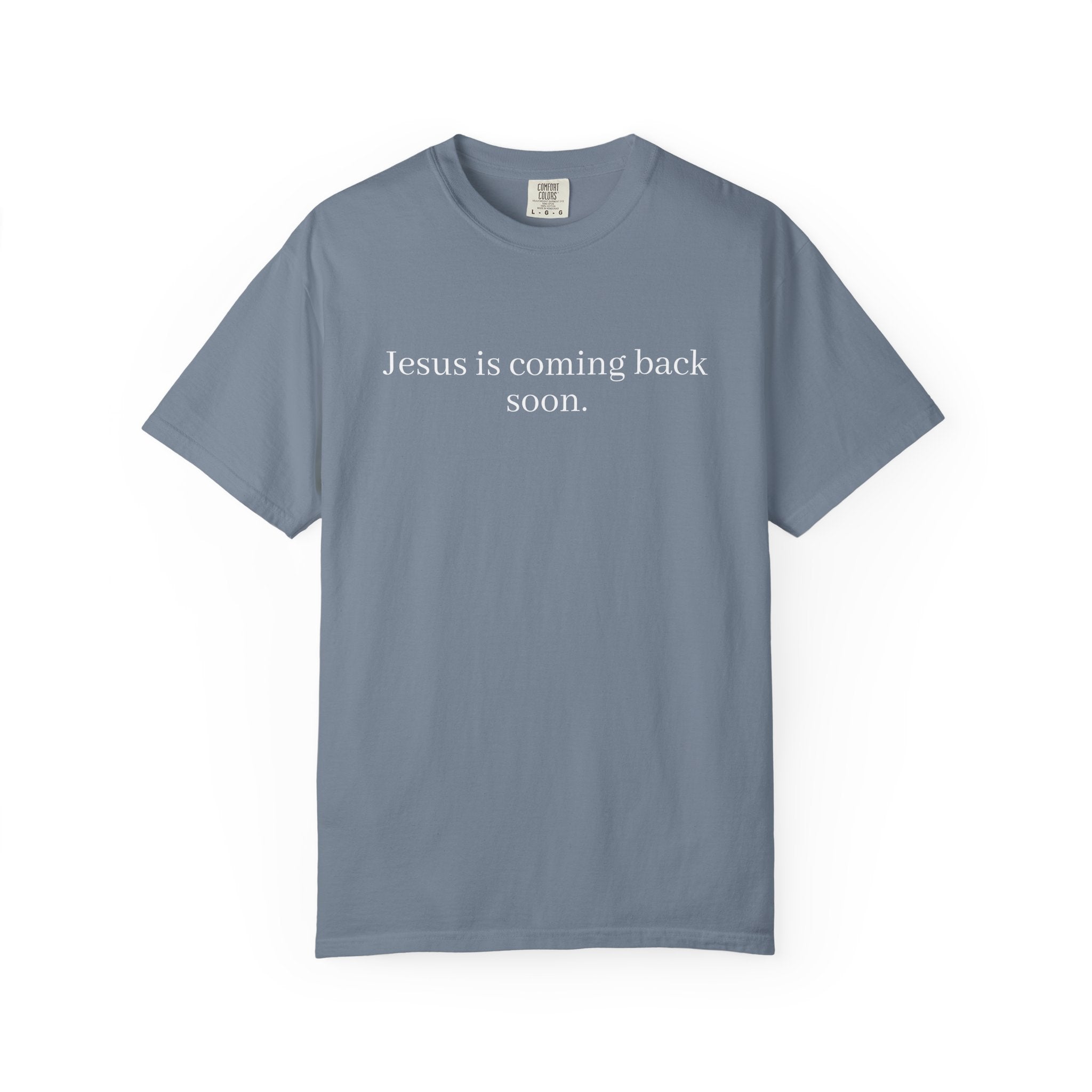 Jesus Is Coming Back Soon Unisex Comfort Colors T-Shirt