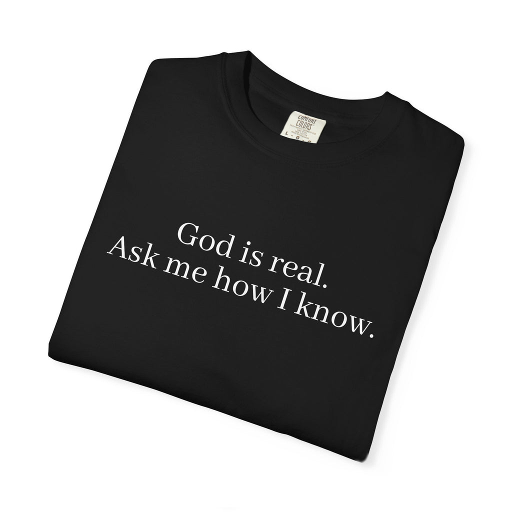 God is Real Unisex Comfort Colors T-Shirt
