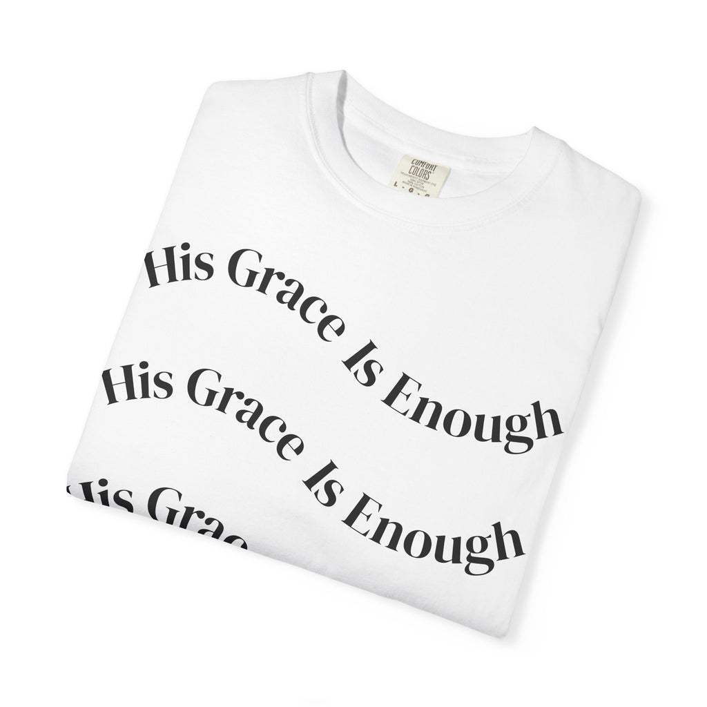 His Grace Is Enough Unisex Comfort Colors T-shirt