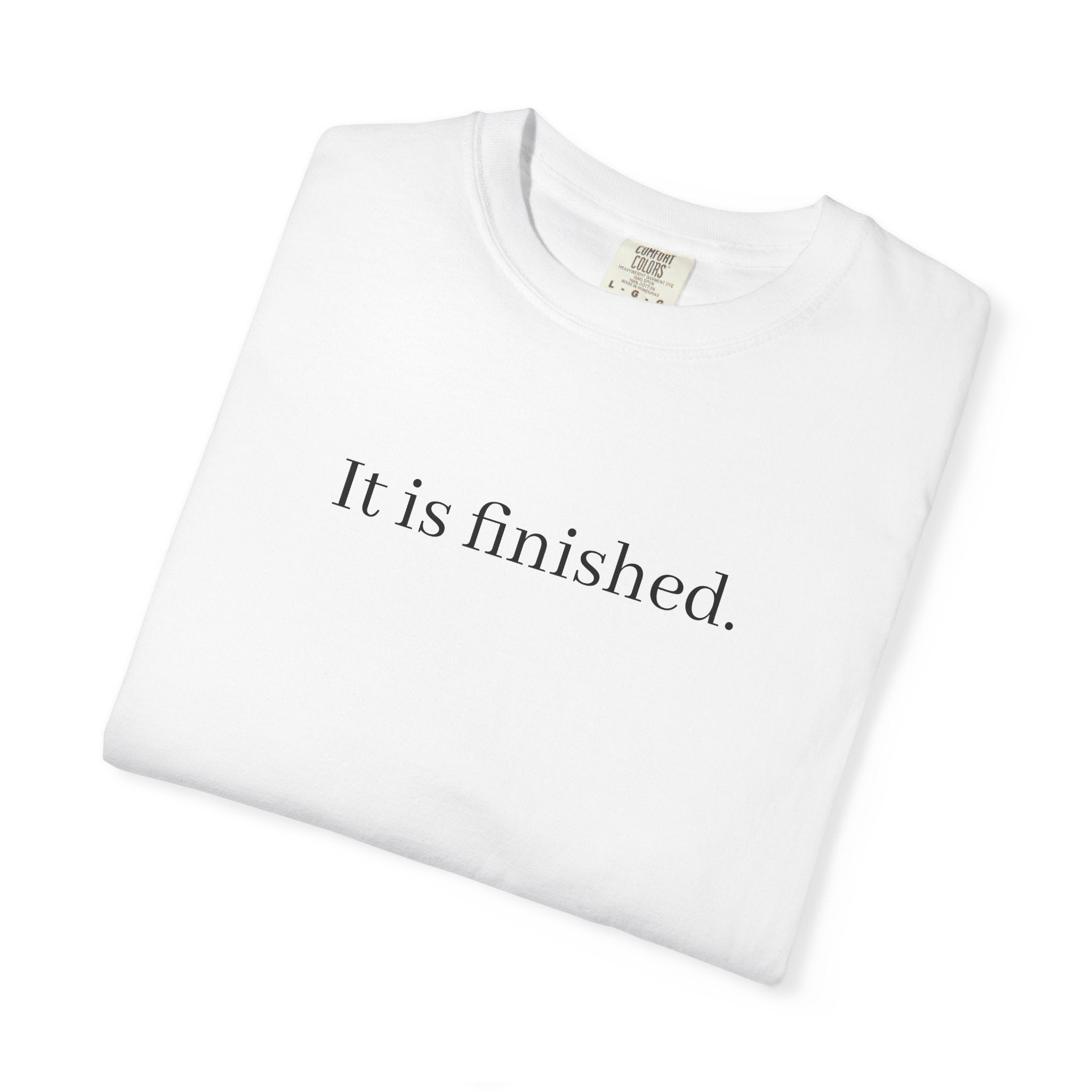 It is Finished Unisex Comfort Colors T-Shirt