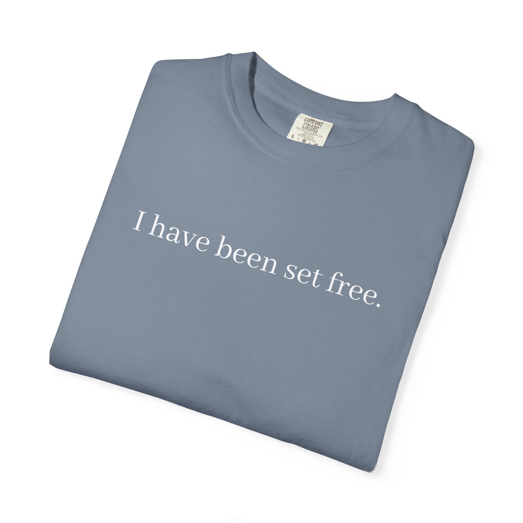 I Have Been Set Free Unisex Comfort Colors T-shirt