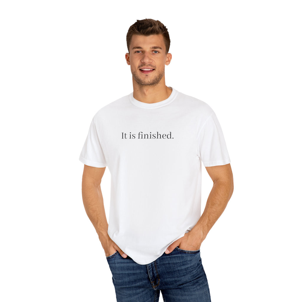 It is Finished Unisex Comfort Colors T-Shirt