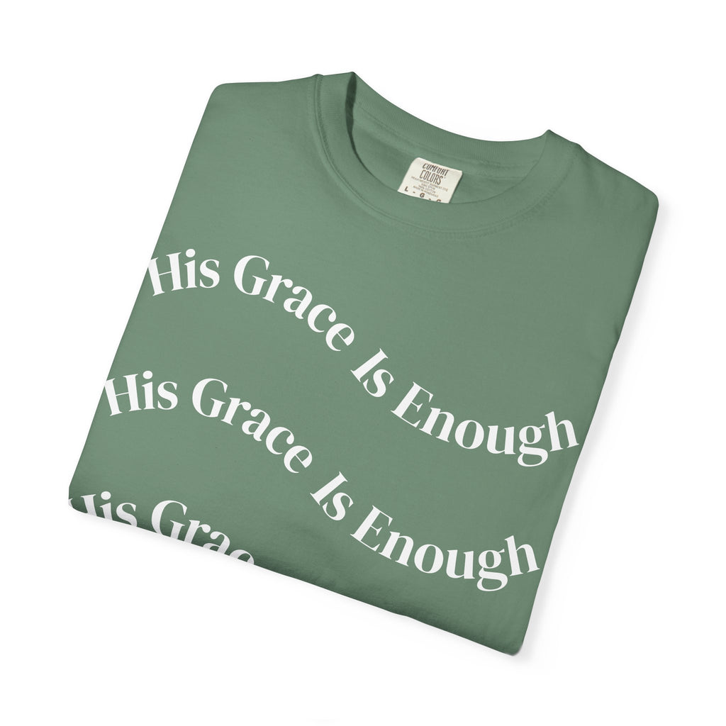 His Grace Is Enough Unisex Comfort Colors T-shirt