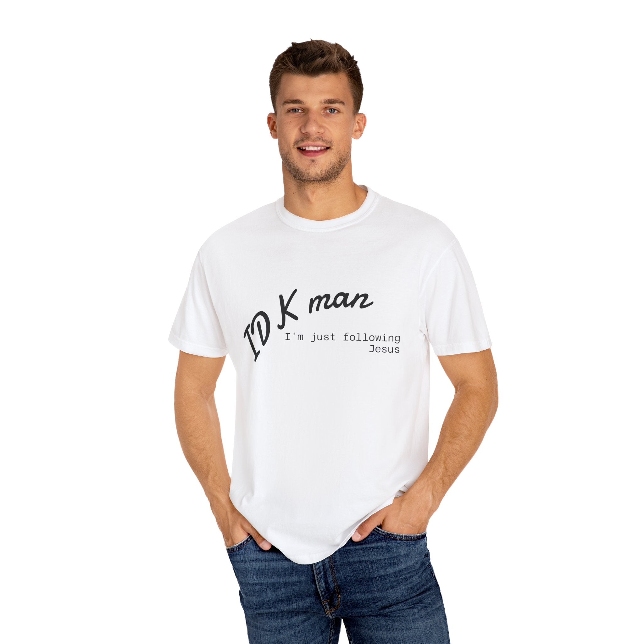 IDK man I'm just following Jesus Unisex Comfort Colors T-Shirt