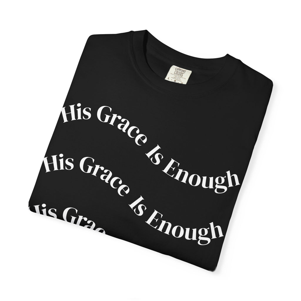 His Grace Is Enough Unisex Comfort Colors T-shirt