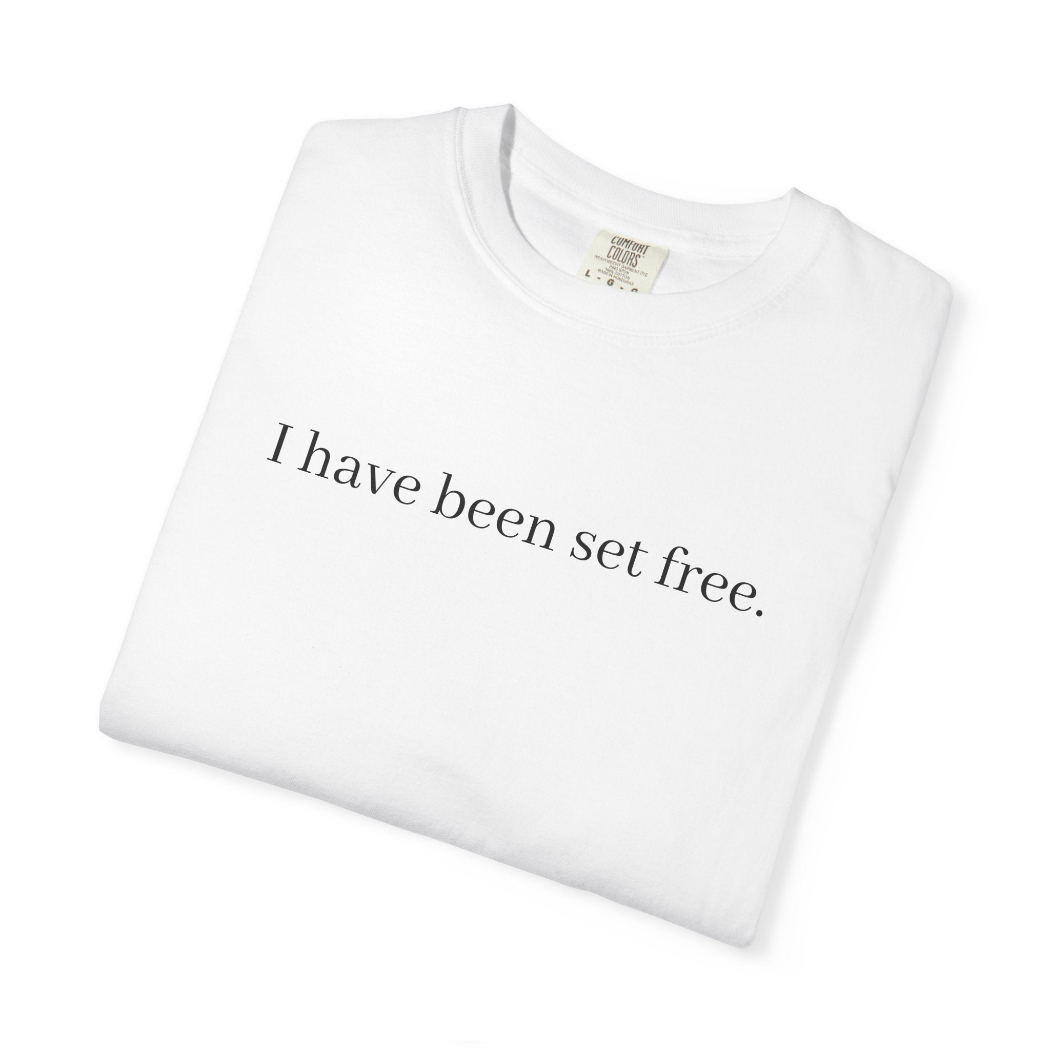 I Have Been Set Free Unisex Comfort Colors T-shirt