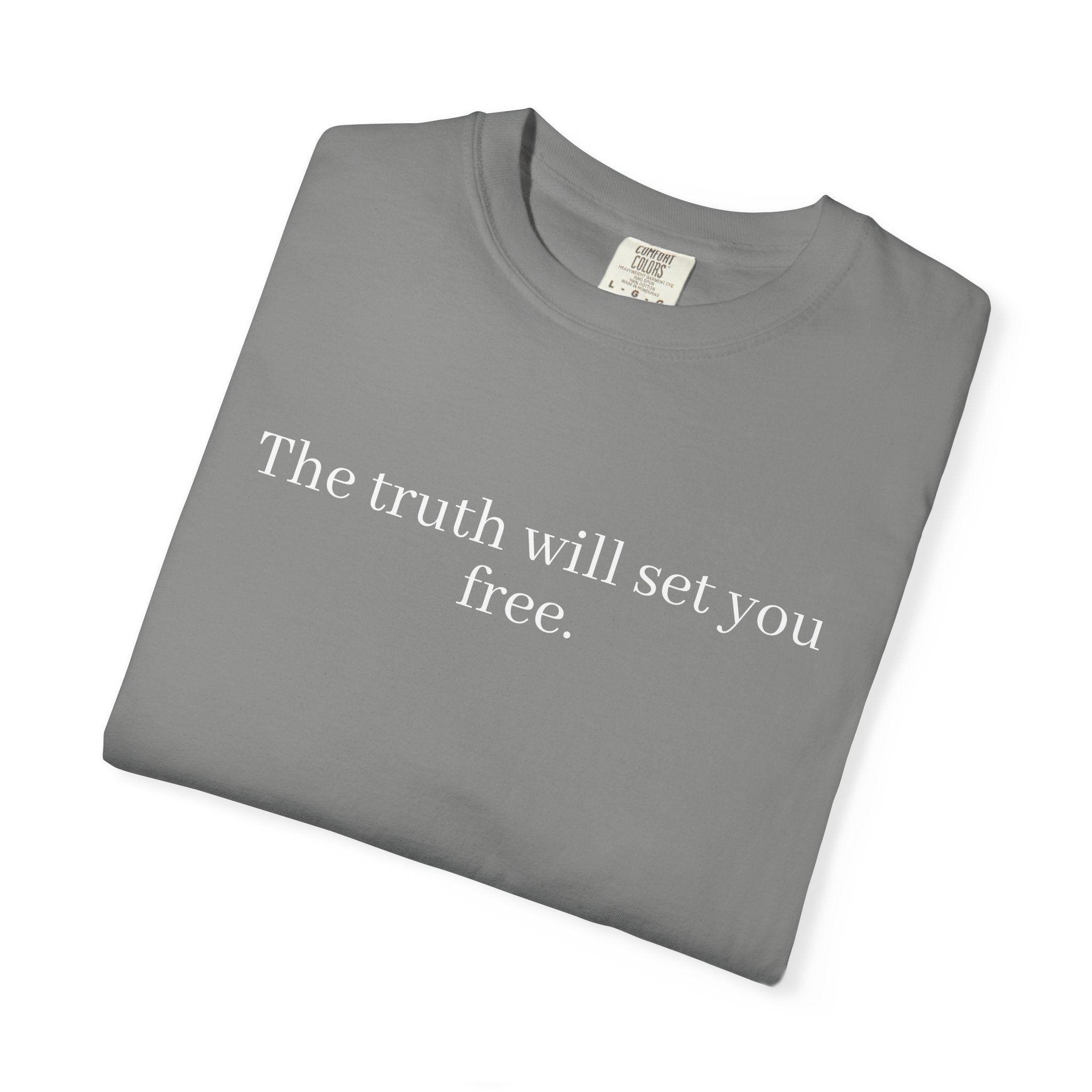 The Truth Will Set You Free Unisex Comfort Colors T-Shirt