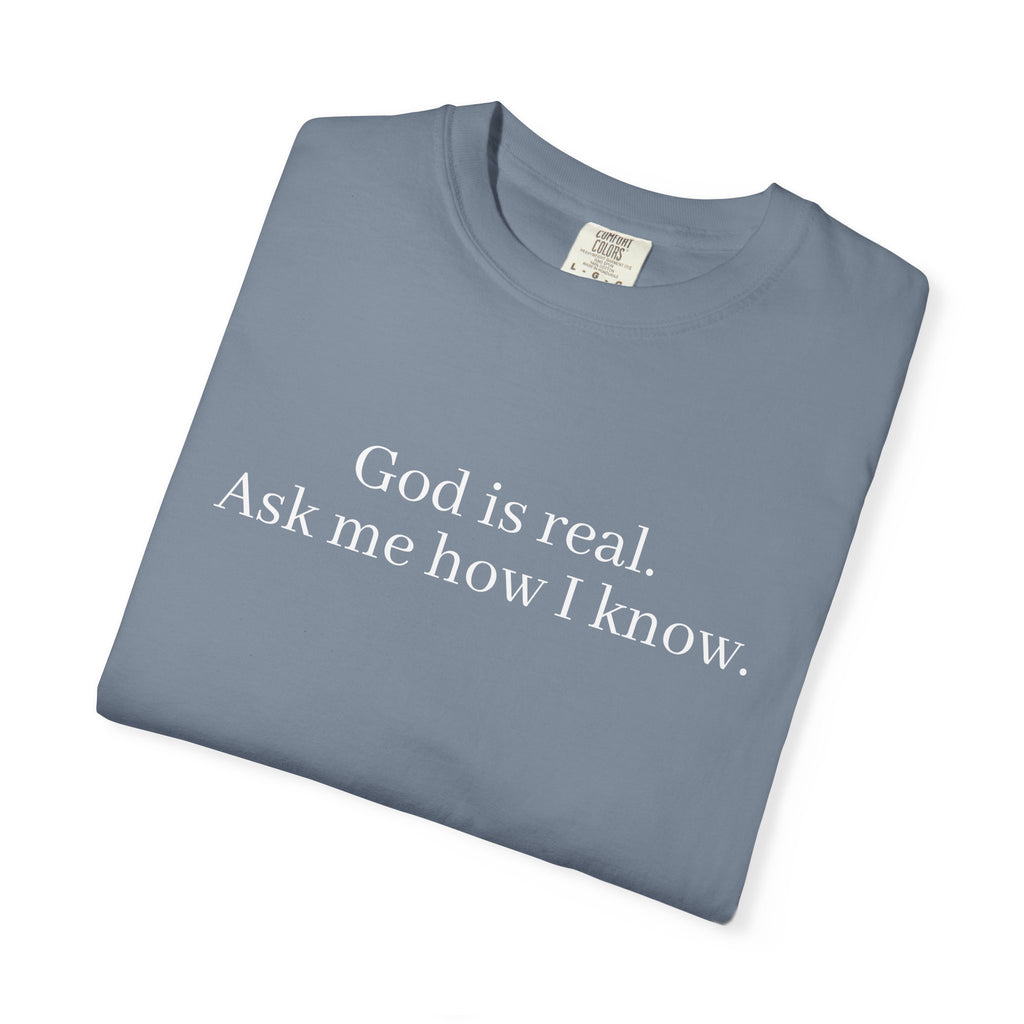 God is Real Unisex Comfort Colors T-Shirt
