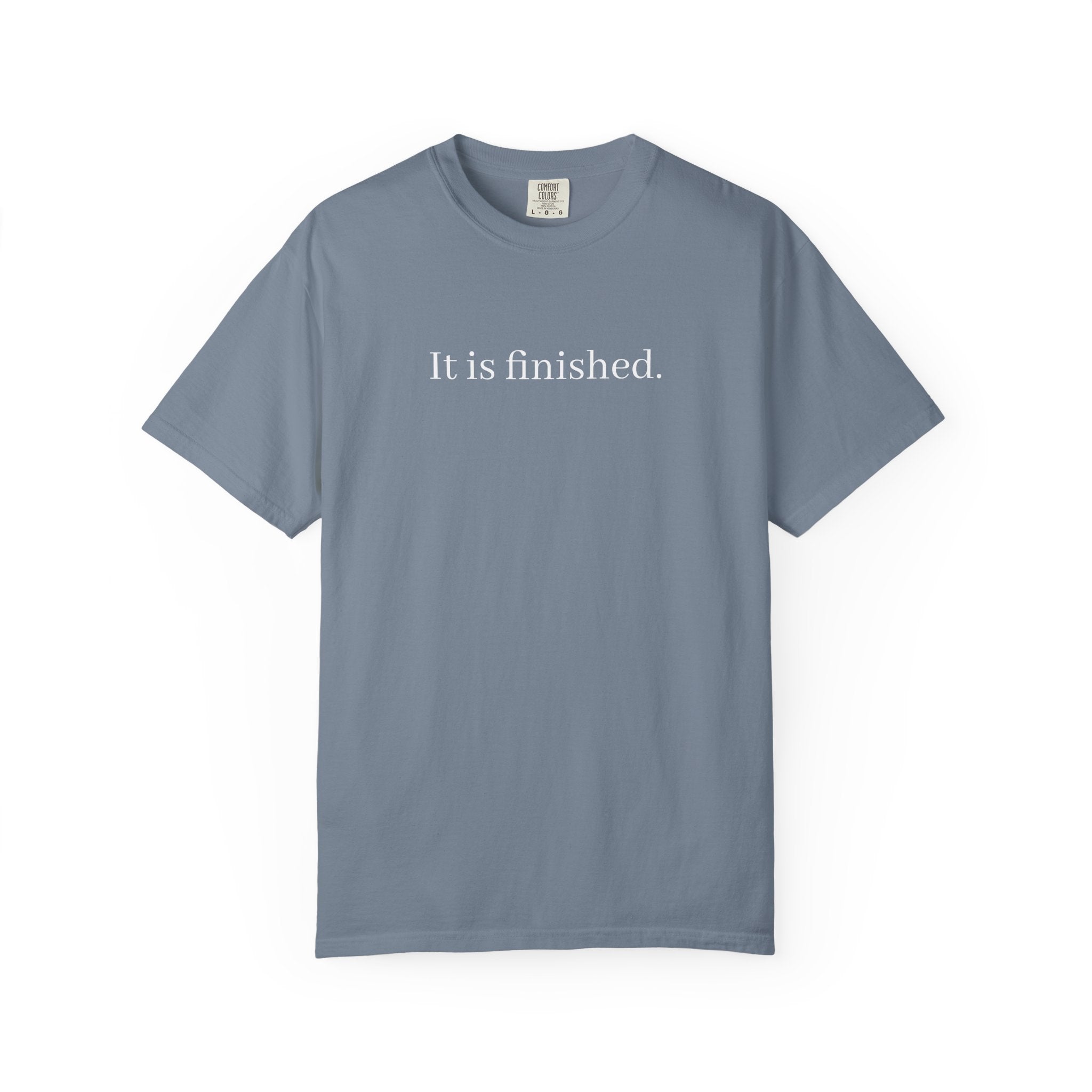 It is Finished Unisex Comfort Colors T-Shirt