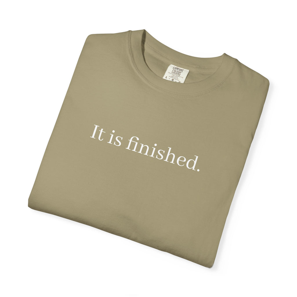 It is Finished Unisex Comfort Colors T-Shirt