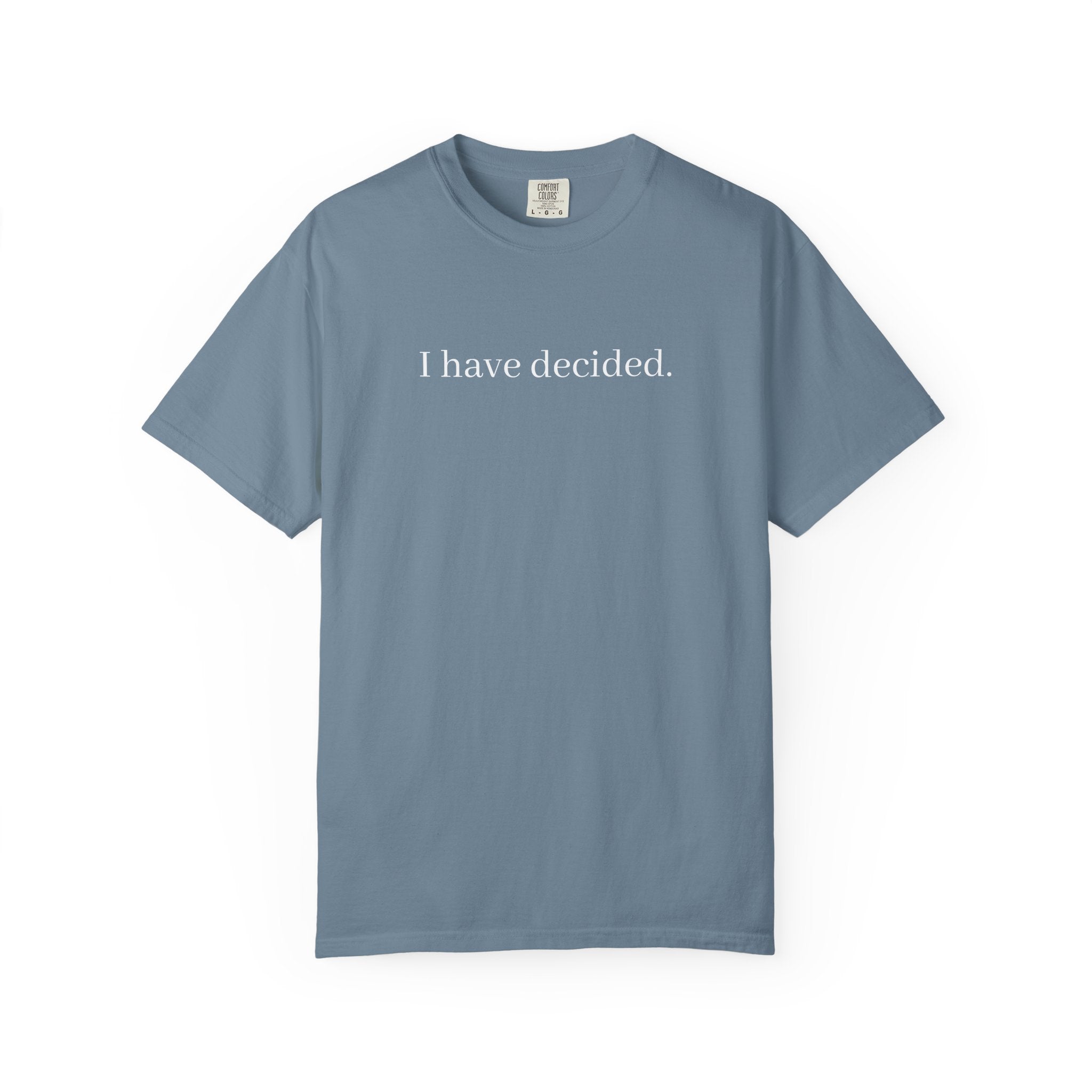 I Have Decided to Follow Jesus Unisex Comfort Colors T-Shirt