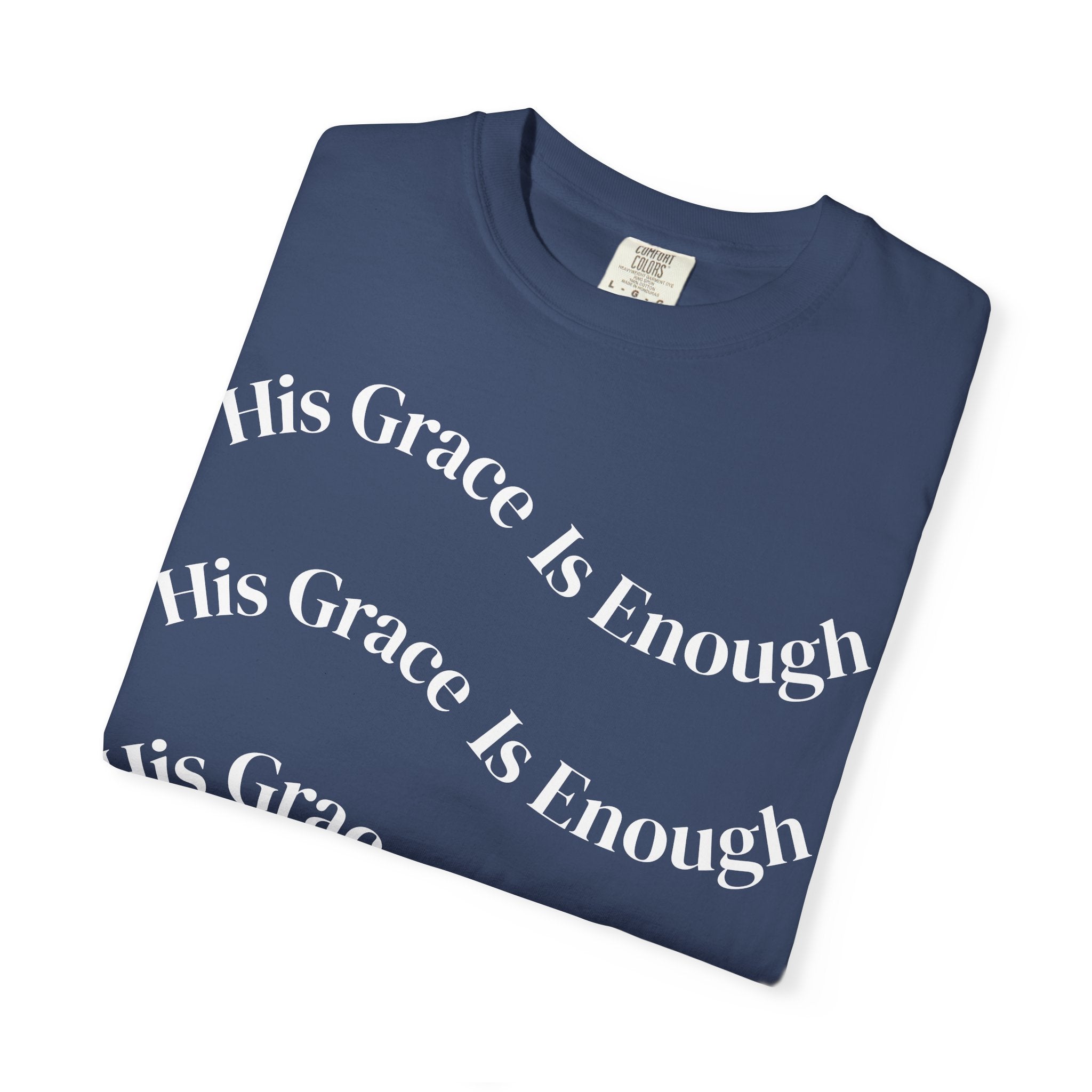 His Grace Is Enough Unisex Comfort Colors T-shirt