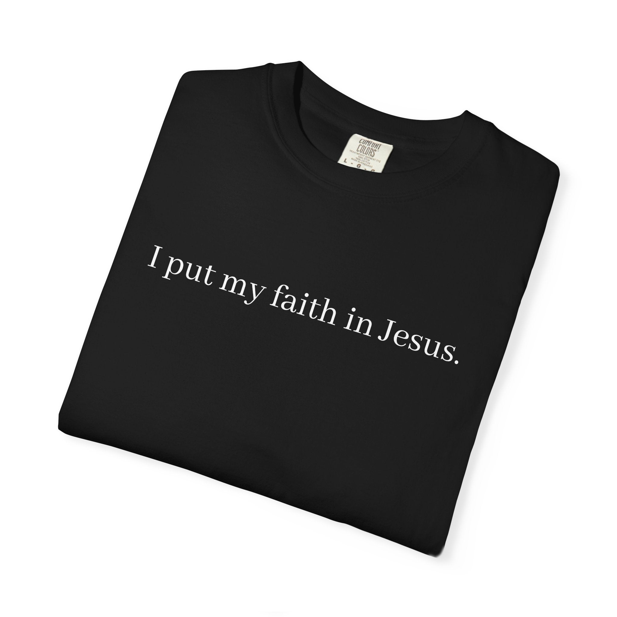 I Put My Faith in Jesus Unisex Comfort Colors T-Shirt