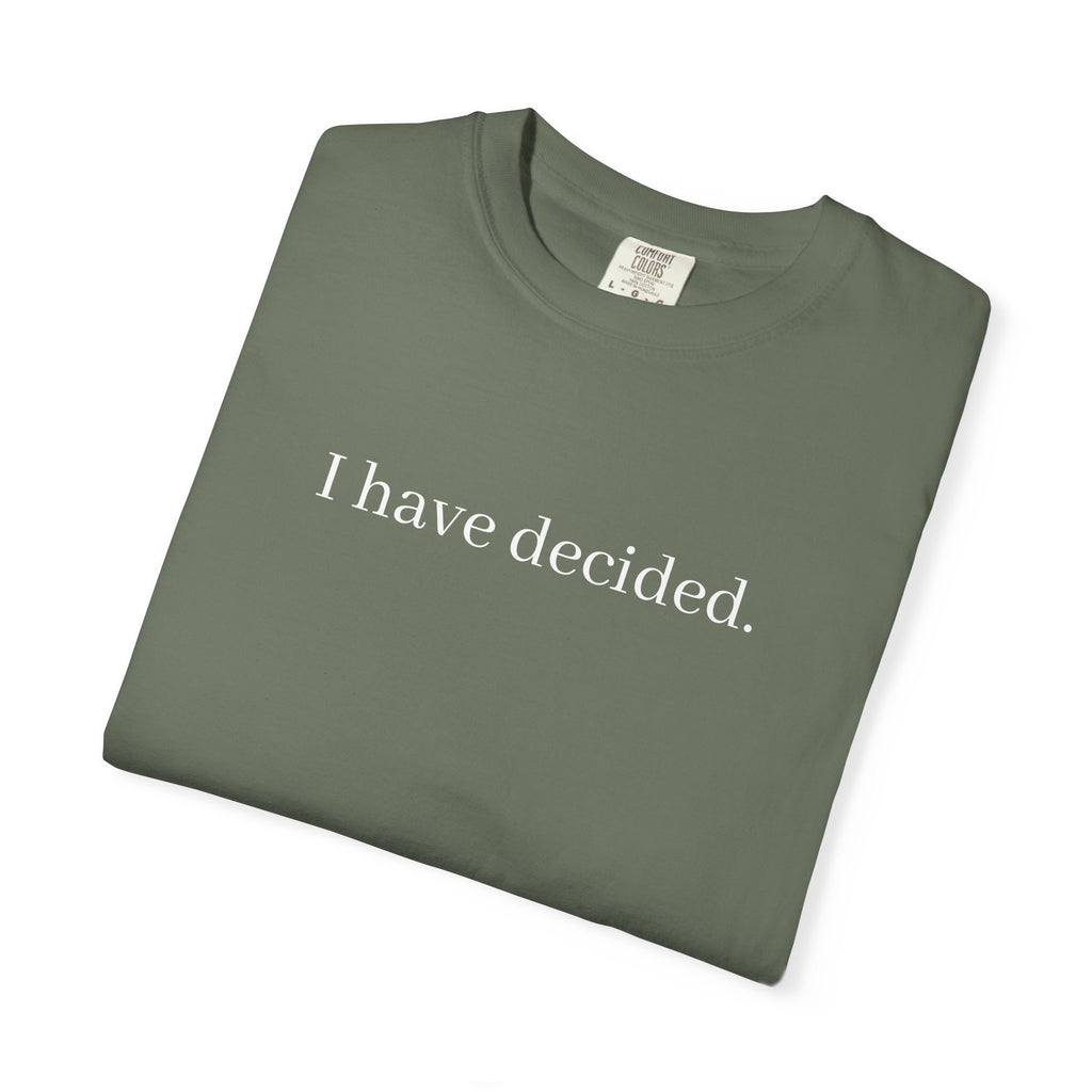 I Have Decided to Follow Jesus Unisex Comfort Colors T-Shirt