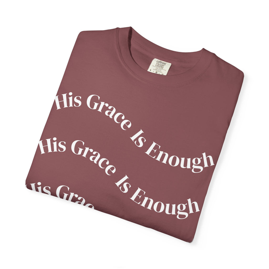 His Grace Is Enough Unisex Comfort Colors T-shirt