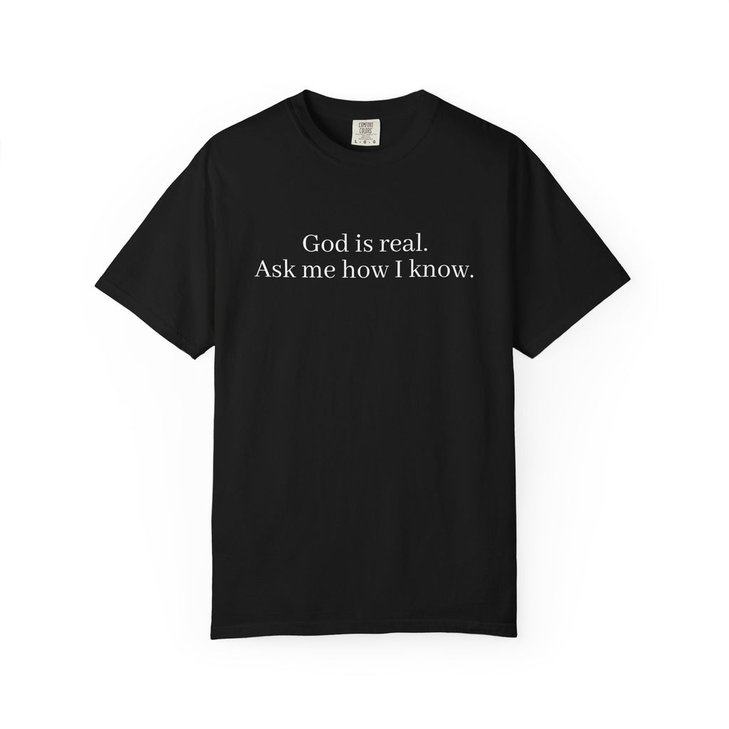 God is Real Unisex Comfort Colors T-Shirt