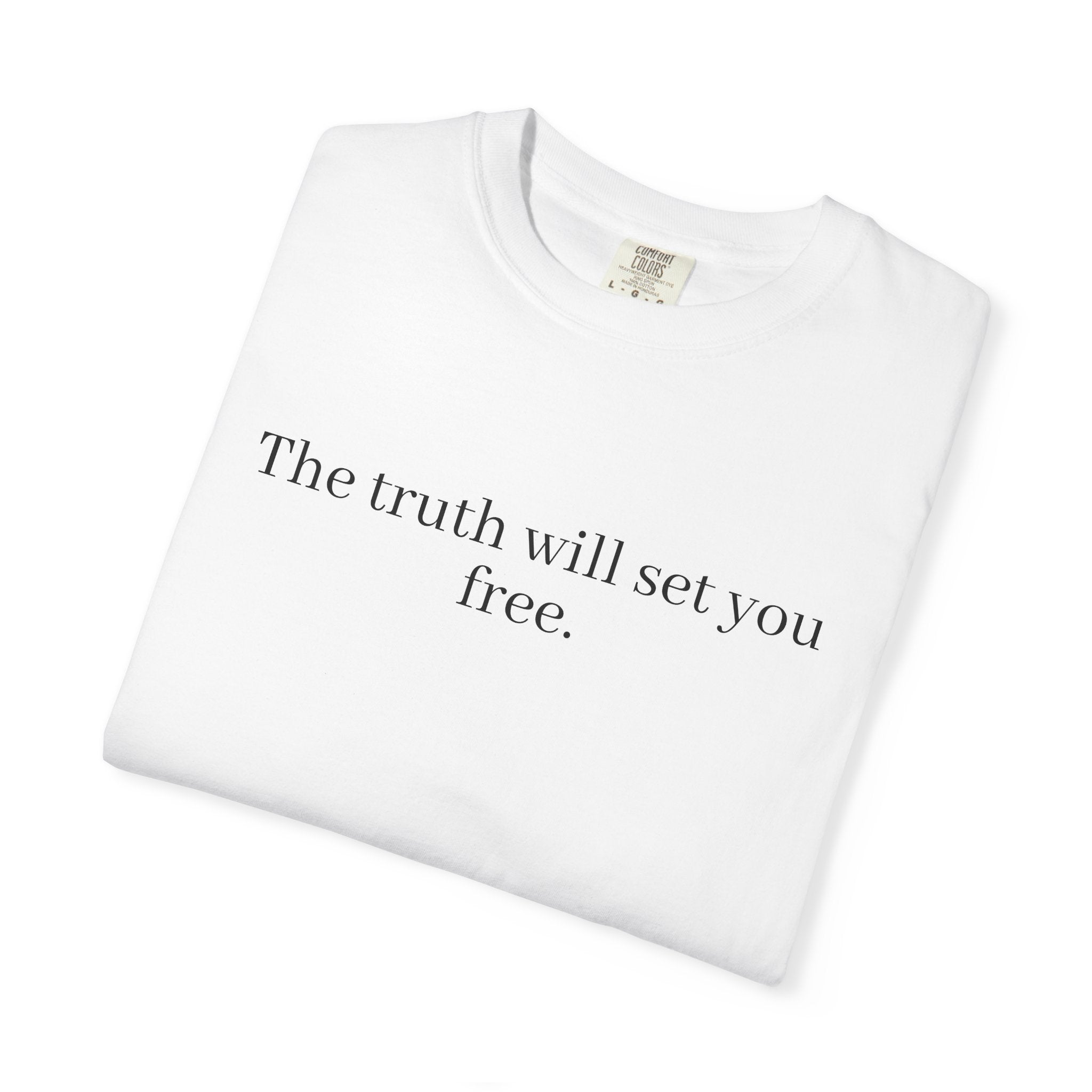 The Truth Will Set You Free Unisex Comfort Colors T-Shirt