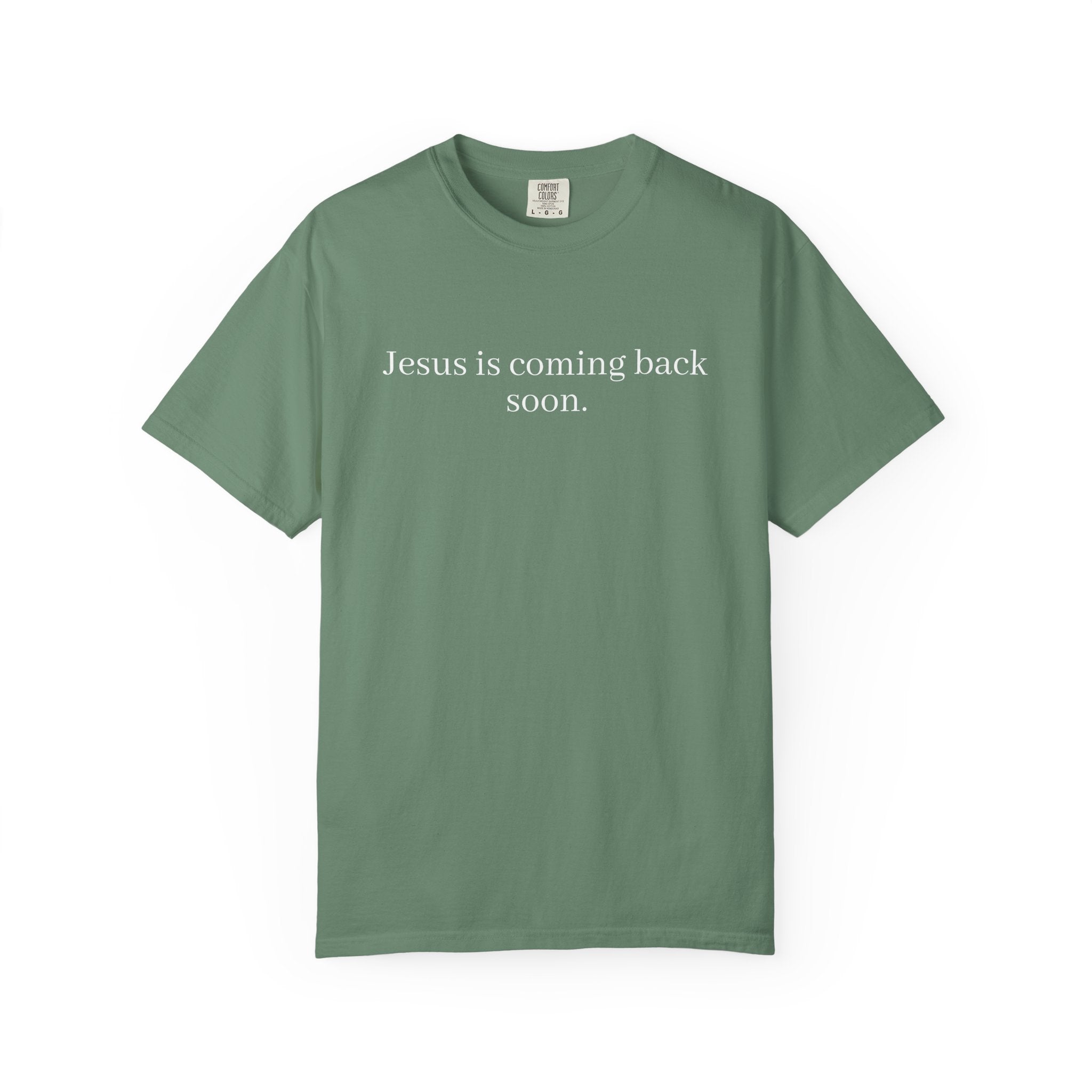Jesus Is Coming Back Soon Unisex Comfort Colors T-Shirt