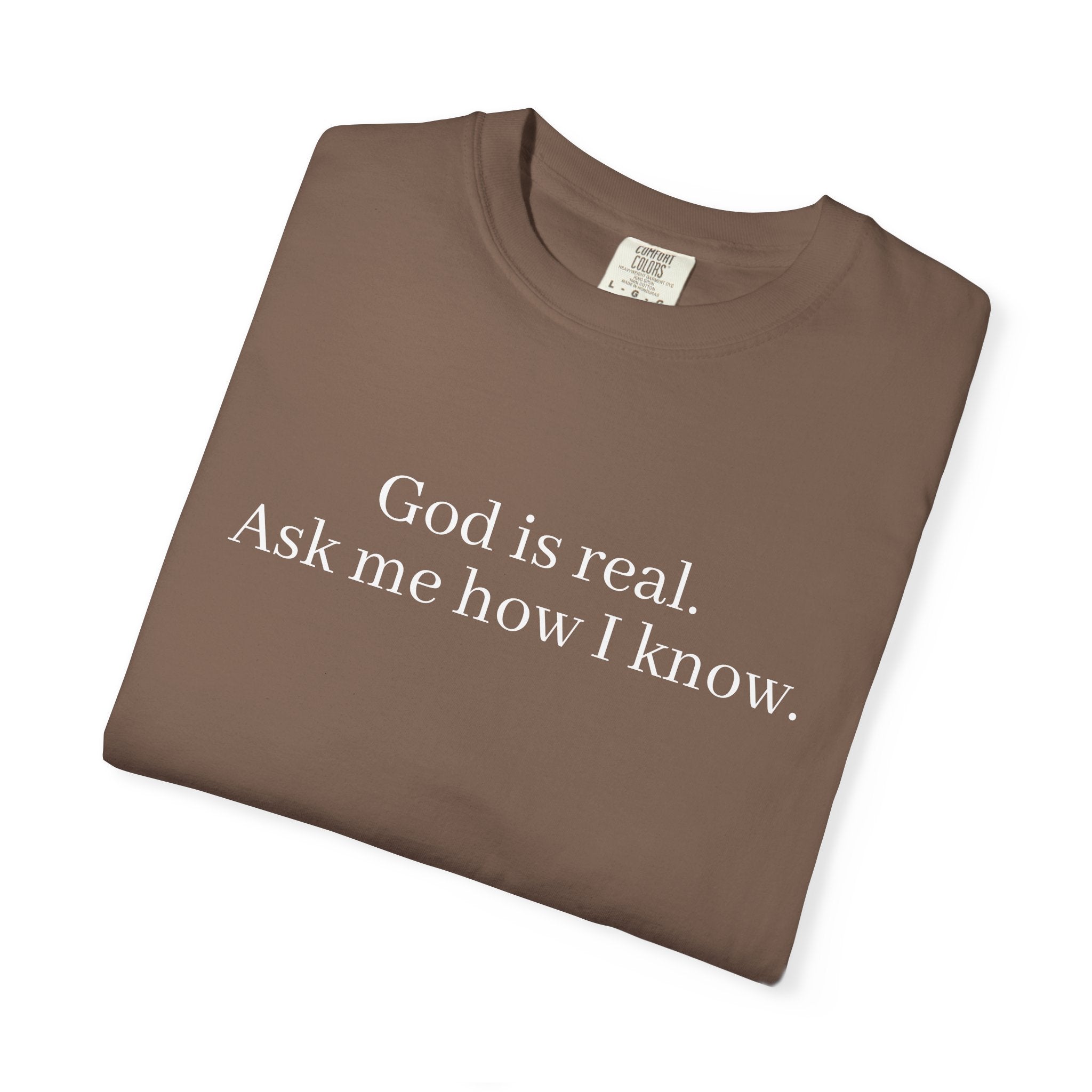 God is Real Unisex Comfort Colors T-Shirt
