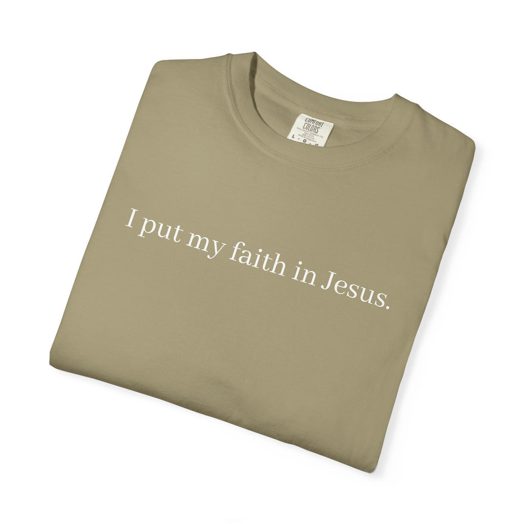 I Put My Faith in Jesus Unisex Comfort Colors T-Shirt