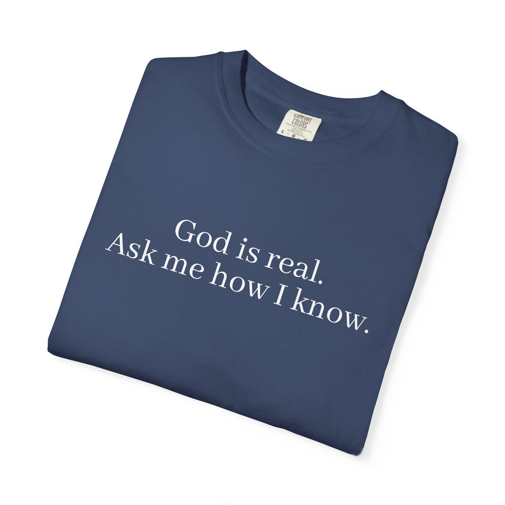 God is Real Unisex Comfort Colors T-Shirt