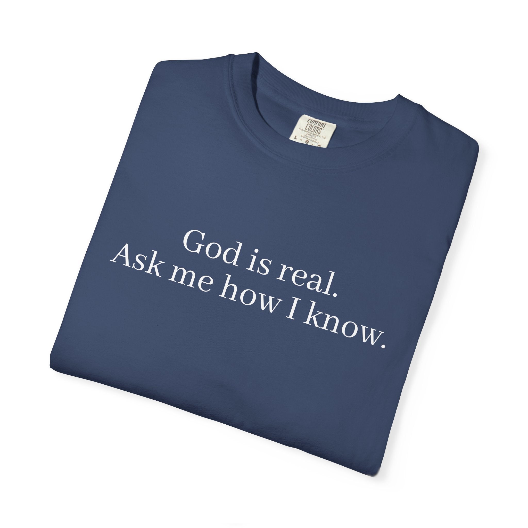 God is Real Unisex Comfort Colors T-Shirt