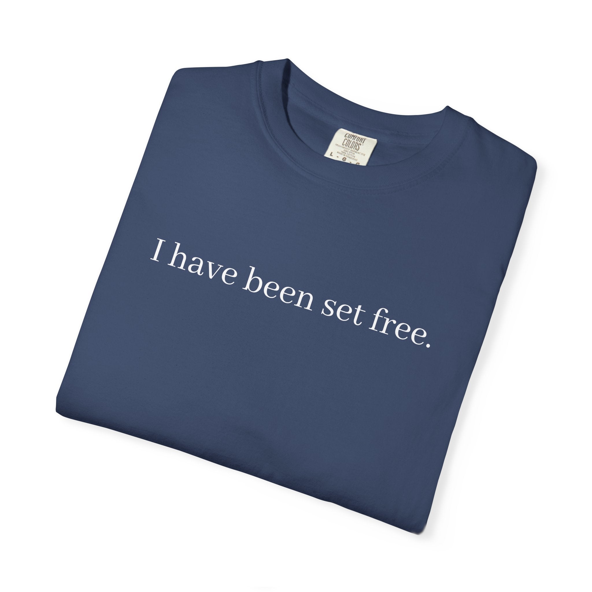 I Have Been Set Free Unisex Comfort Colors T-shirt