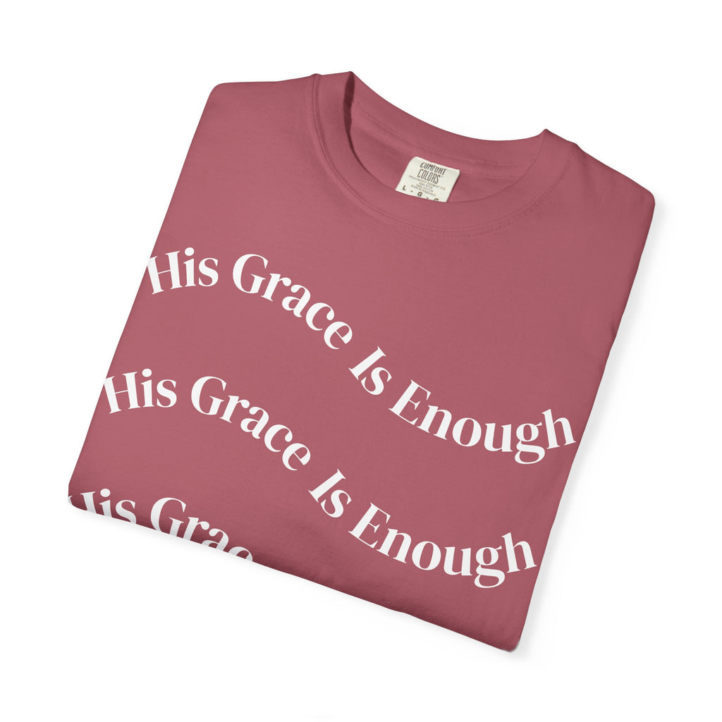 His Grace Is Enough Unisex Comfort Colors T-shirt