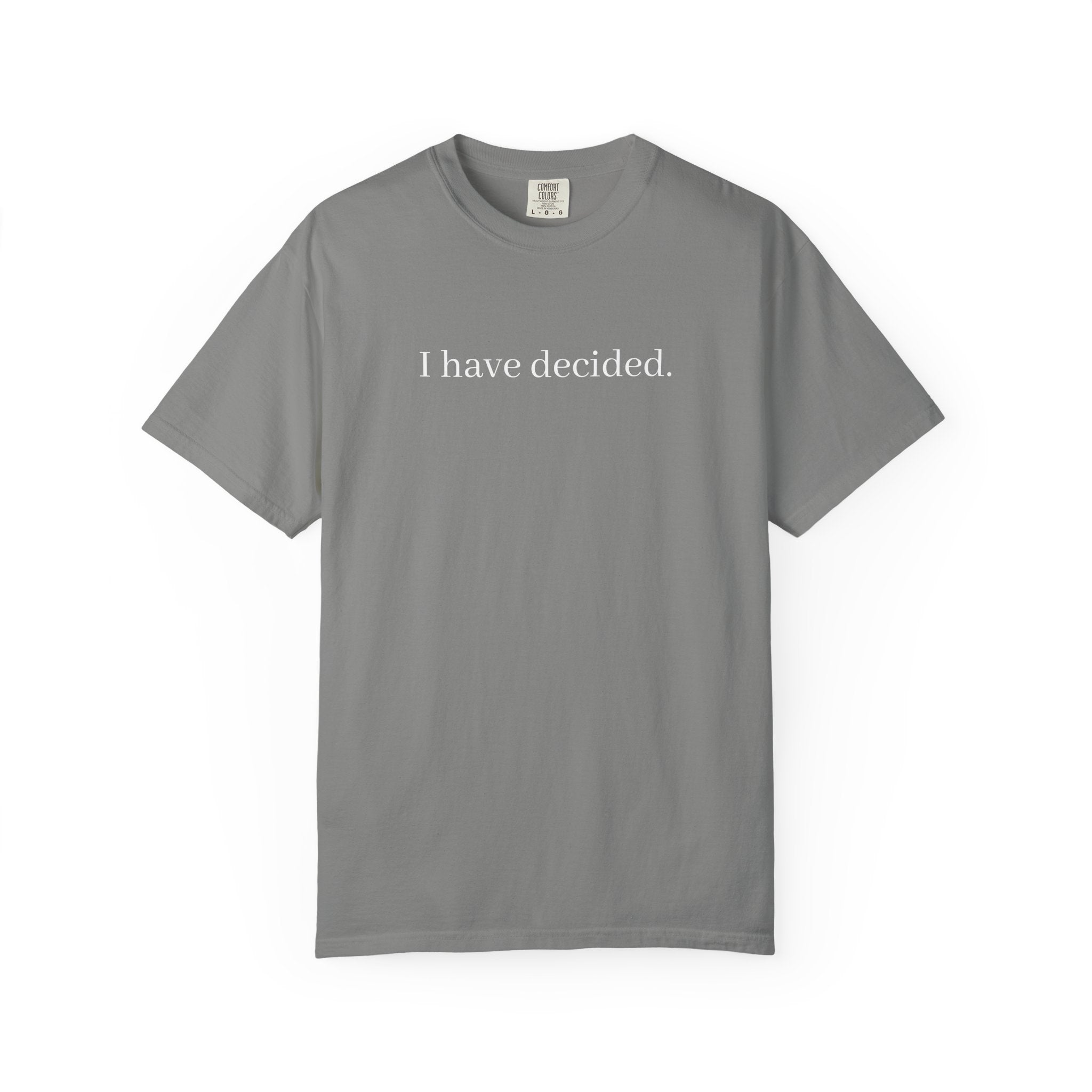 I Have Decided to Follow Jesus Unisex Comfort Colors T-Shirt