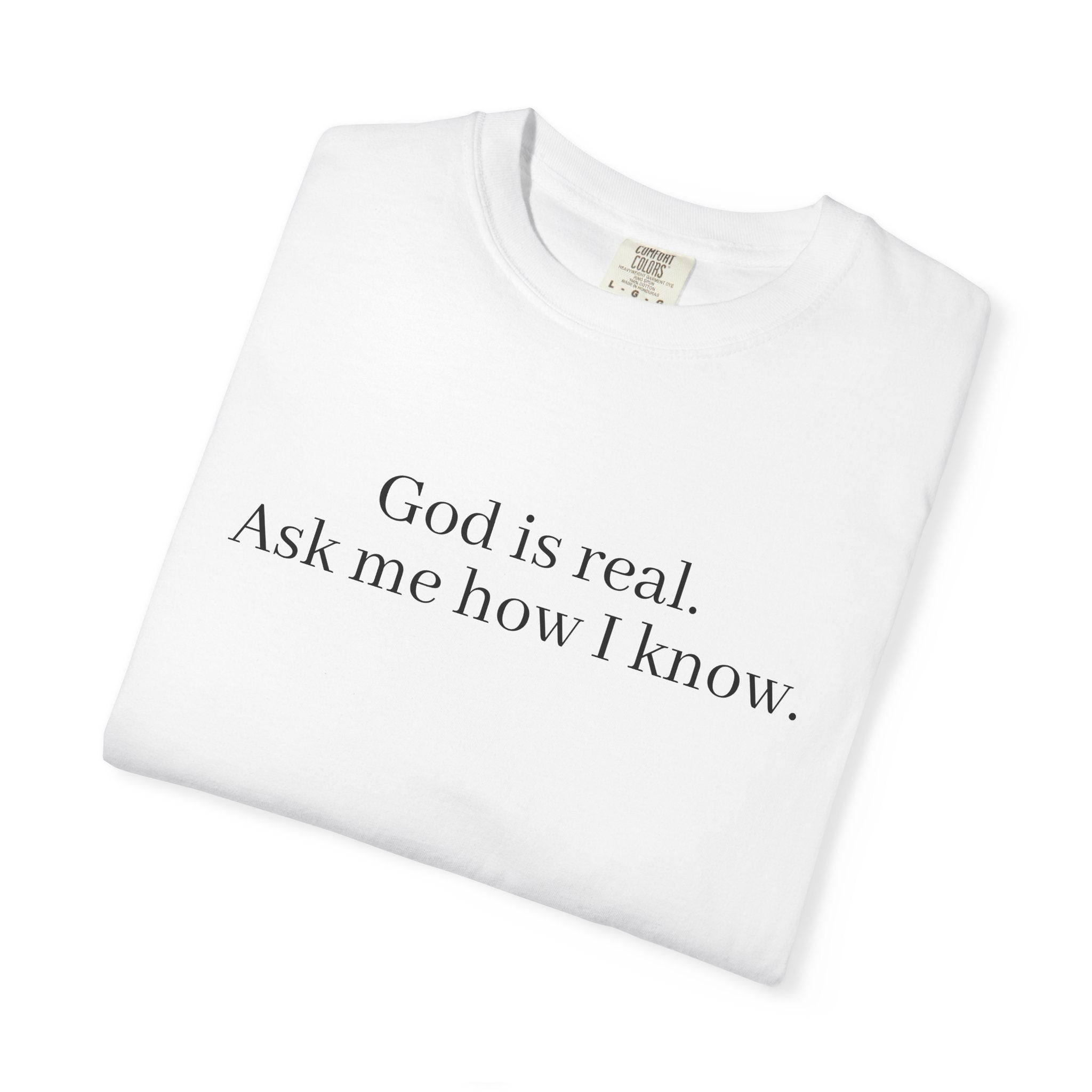 God is Real Unisex Comfort Colors T-Shirt