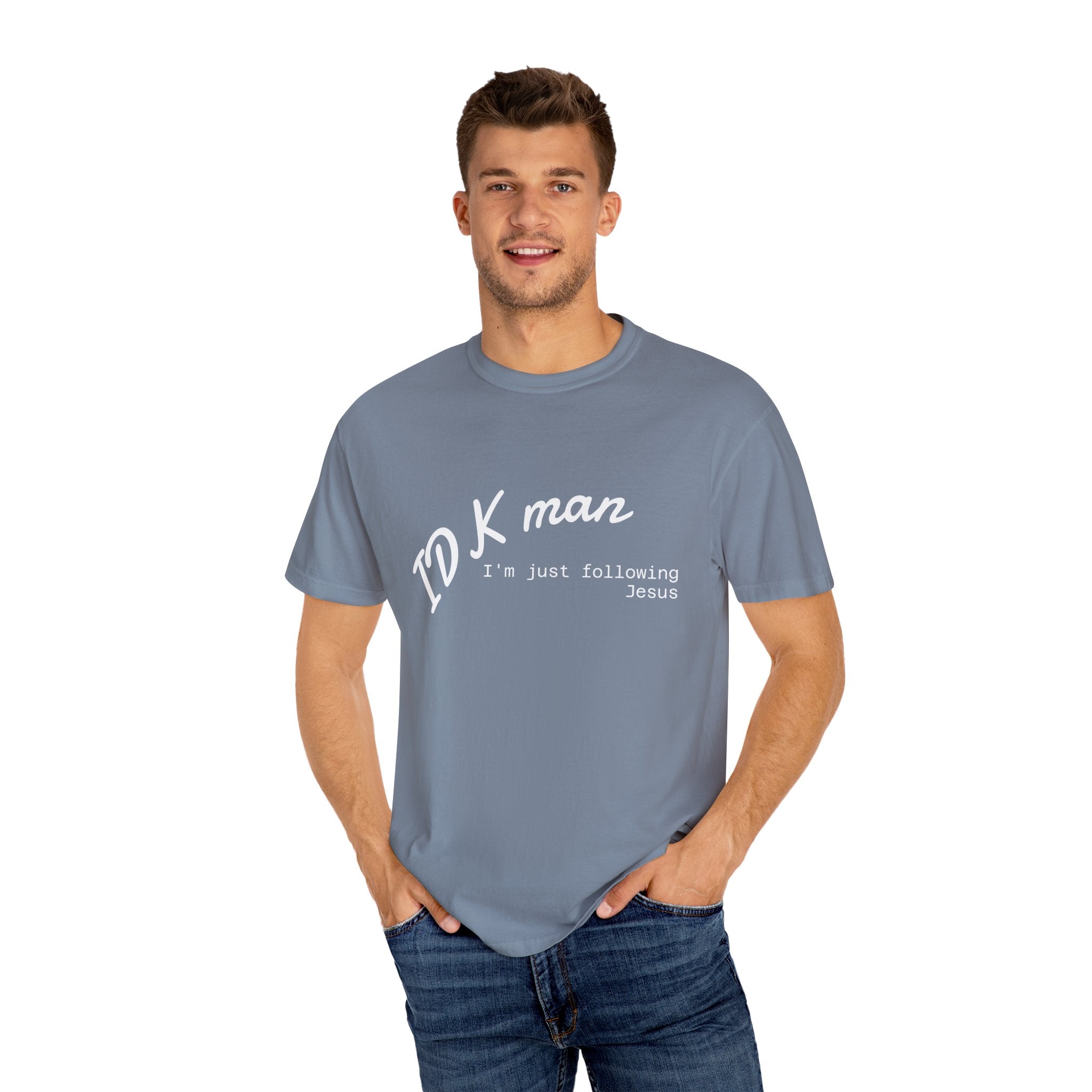 IDK man I'm just following Jesus Unisex Comfort Colors T-Shirt